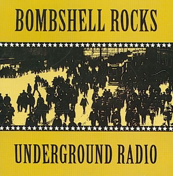 Bombshell Rocks/Underground Radio Ep